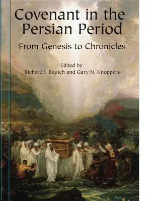Legământul în perioada persană: De la Geneză la Cronici - Covenant in the Persian Period: From Genesis to Chronicles