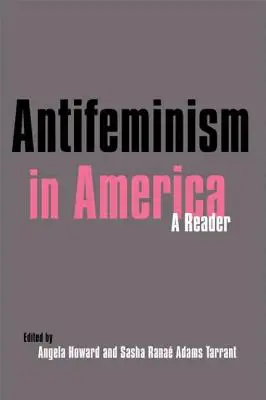 Antifeminismul în America: Un cititor istoric - Antifeminism in America: A Historical Reader