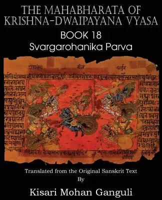 Mahabharata lui Krishna-Dwaipayana Vyasa Cartea 18 Svargarohanika Parva - The Mahabharata of Krishna-Dwaipayana Vyasa Book 18 Svargarohanika Parva