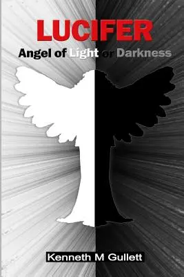 Lucifer: înger al luminii sau al întunericului - Lucifer: Angel of Light or Darkness