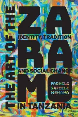 Arta Zaramo: Identitate, tradiție și schimbare socială în Tanzania - The Art of the Zaramo: Identity, Tradition, and Social Change in Tanzania
