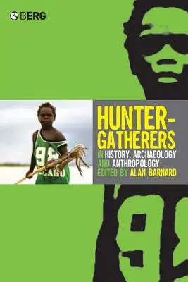Vânătorii-culegători în istorie, arheologie și antropologie - Hunter-Gatherers in History, Archaeology and Anthropology