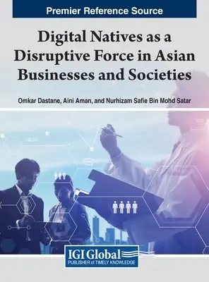 Nativii digitali ca forță perturbatoare în întreprinderile și societățile asiatice - Digital Natives as a Disruptive Force in Asian Businesses and Societies