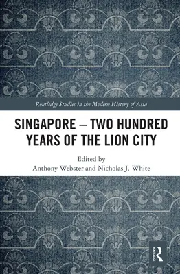 Singapore - Două sute de ani de Orașul Leului - Singapore - Two Hundred Years of the Lion City