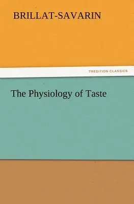 Fiziologia gustului - The Physiology of Taste