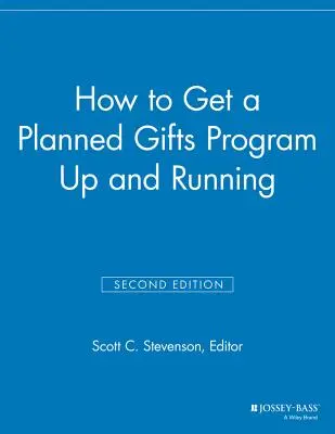 Cum să puneți în funcțiune un program de donații planificate - How to Get a Planned Gifts Program Up and Running
