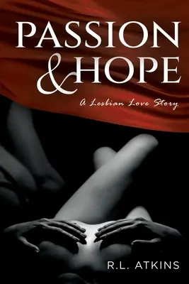 Pasiune și speranță: O poveste de dragoste lesbiană - Passion & Hope: A Lesbian Love Story