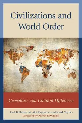 Civilizații și ordine mondială: Geopolitică și diferențe culturale - Civilizations and World Order: Geopolitics and Cultural Difference