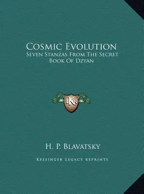 Evoluția cosmică: Șapte strofe din Cartea secretă a lui Dzyan - Cosmic Evolution: Seven Stanzas From The Secret Book Of Dzyan