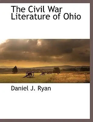 Literatura războiului civil din Ohio - The Civil War Literature of Ohio
