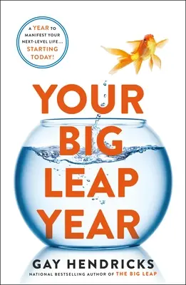 Marele tău an de salt: Un an pentru a-ți manifesta viața de nivelul următor... începând de astăzi! - Your Big Leap Year: A Year to Manifest Your Next-Level Life...Starting Today!