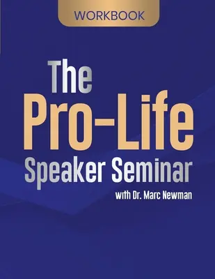Caietul de lucru pentru seminarul vorbitorilor pro-viață - The Pro-Life Speaker Seminar Workbook