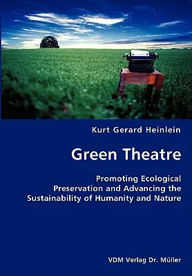 Teatrul verde - Promovarea conservării ecologice și avansarea sustenabilității umanității și a naturii - Green Theatre- Promoting Ecological Preservation and Advancing the Sustainability of Humanity and Nature