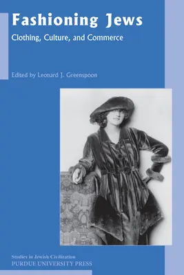Fashioning Jews: Îmbrăcăminte, cultură și comerț - Fashioning Jews: Clothing, Culture, and Commerce