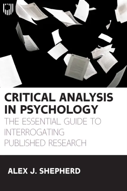 Analiza critică în psihologie: Ghidul esențial pentru interogarea cercetării publicate - Critical Analysis in Psychology: The essential guide to interrogating published research