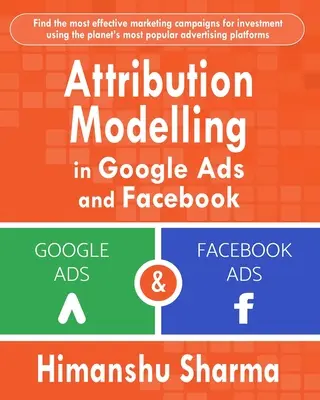 Modelarea atribuirii în Google Ads și Facebook - Attribution Modelling in Google Ads and Facebook