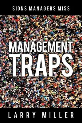 Capcanele managementului: Semne pe care managerii le ratează - Management Traps: Signs Managers Miss