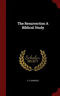 Învierea - un studiu biblic - The Resurrection A Biblical Study