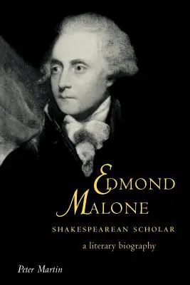 Edmond Malone, Shakespearean Scholar: O biografie literară - Edmond Malone, Shakespearean Scholar: A Literary Biography
