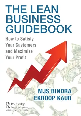 Ghidul Lean Business: Cum să vă satisfaceți clienții și să vă maximizați profitul - The Lean Business Guidebook: How to Satisfy Your Customers and Maximize Your Profit