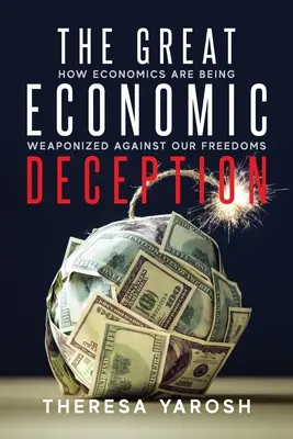 The Great Economic Deception: Cum economia este înarmată împotriva libertăților noastre - The Great Economic Deception: How Economics Are Being Weaponized Against Our Freedoms