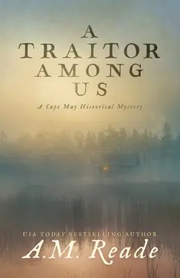 Un trădător printre noi: Un mister istoric din Cape May - A Traitor Among Us: A Cape May Historical Mystery