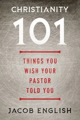 Creștinism 101: Lucruri pe care ai vrea să ți le spună pastorul tău - Christianity 101: Things You Wish Your Pastor Told You