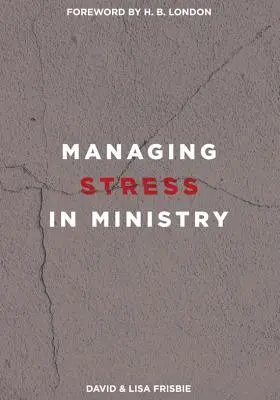 Gestionarea stresului în slujire - Managing Stress in Ministry