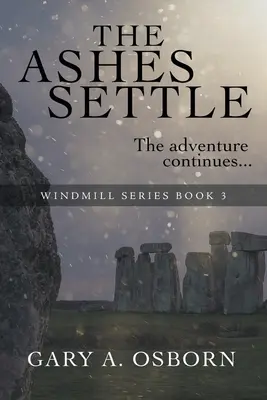 Cenușa se așează: The Windmill Series: Cartea 3 - The Ashes Settle: The Windmill Series: Book 3