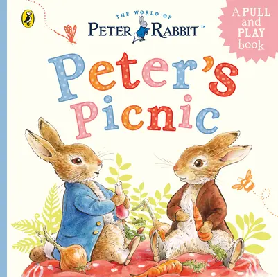 Peter Rabbit: Picnicul lui Peter - O carte de tras și jucat - Peter Rabbit: Peter's Picnic - A Pull-Tab and Play Book
