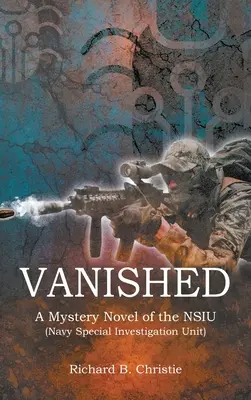 Vanished: Un roman misterios al NSIU (Navy Special Investigation Unit) - Vanished: A Mystery Novel of the NSIU (Navy Special Investigation Unit)