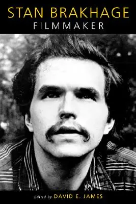 Stan Brakhage: Cineast - Stan Brakhage: Filmmaker