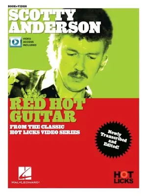 Scotty Anderson - Red Hot Guitar: Carte de instrucțiuni cu lecții video online din seria video Classic Hot Licks - Scotty Anderson - Red Hot Guitar: Instructional Book with Online Video Lessons from the Classic Hot Licks Video Series