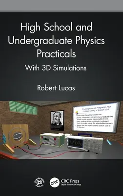 Exerciții practice de fizică pentru liceu și facultate: Cu simulări 3D - High School and Undergraduate Physics Practicals: With 3D Simulations
