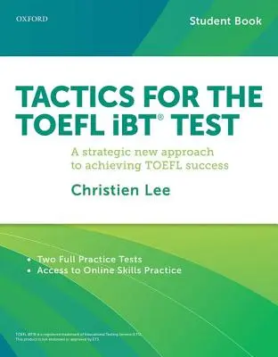 Tactici pentru testul TOEFL IBT: O nouă abordare strategică pentru obținerea succesului la TOEFL - Tactics for the TOEFL IBT Test: A Strategic New Approach for Achieving TOEFL Success
