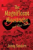 Mustața magnifică și alte povestiri - Magnificent Moustache and other stories