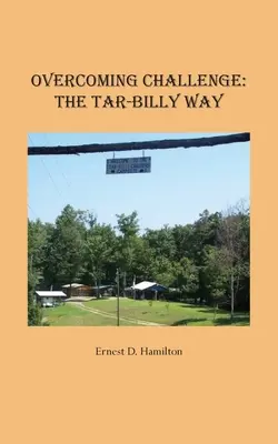 Depășirea provocărilor: Calea Tar-Billy - Overcoming Challenge: The Tar-Billy Way
