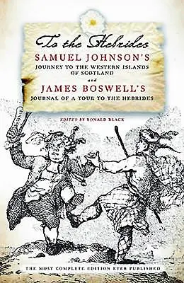 Către Hebride: Călătoria lui Samuel Johnson către insulele vestice și Jurnalul unei călătorii al lui James Boswell - To the Hebrides: Samuel Johnson's Journey to the Western Islands and James Boswell's Journal of a Tour