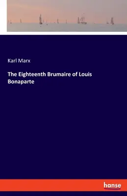 Al optsprezecelea brumar al lui Ludovic Bonaparte - The Eighteenth Brumaire of Louis Bonaparte
