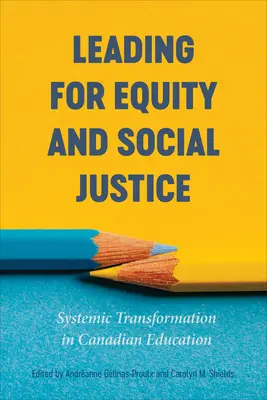 Conducerea pentru echitate și justiție socială: Transformarea sistemică în învățământul canadian - Leading for Equity and Social Justice: Systemic Transformation in Canadian Education