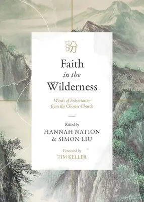 Credință în sălbăticie: Cuvinte de îndemn de la Biserica Chineză (Words of Exhortation from the Chinese Church) - Faith in the Wilderness: Words of Exhortation from the Chinese Church