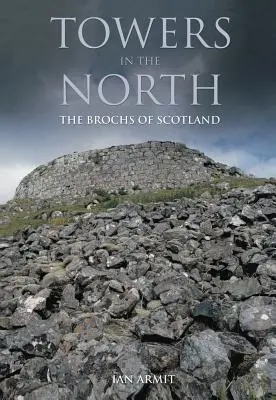 Turnuri în nord: Broșurile din Scoția - Towers in the North: The Brochs of Scotland