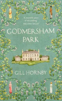 Godmersham Park - de la autoarea bestsellerului #1 Miss Austen - Godmersham Park - from the #1 bestselling author of Miss Austen