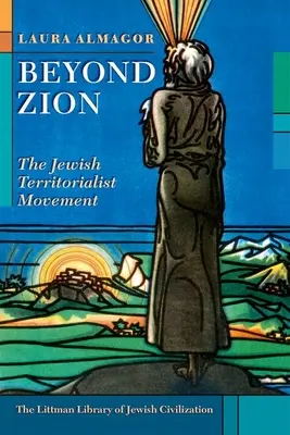 Dincolo de Sion: Mișcarea teritorialistă evreiască - Beyond Zion: The Jewish Territorialist Movement
