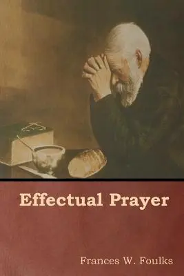Rugăciunea eficientă - Effectual Prayer