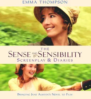 Sense and Sensibility: Scenariul și jurnalele - Sense and Sensibility: The Screenplay & Diaries