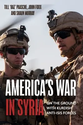 Războiul Americii în Siria: Lupta cu forțele kurde anti-Isis - America's War in Syria: Fighting with Kurdish Anti-Isis Forces