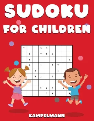 Sudoku pentru copii: 200 de puzzle-uri Sudoku ușoare cu imprimare mare, cu instrucțiuni și soluții pentru copii - Sudoku for Children: 200 Large Print Easy Sudoku Puzzles with Instructions and Solutions for Children