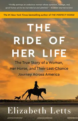 Călătoria vieții ei: Povestea adevărată a unei femei, a calului ei și a călătoriei lor de ultimă șansă prin America - The Ride of Her Life: The True Story of a Woman, Her Horse, and Their Last-Chance Journey Across America