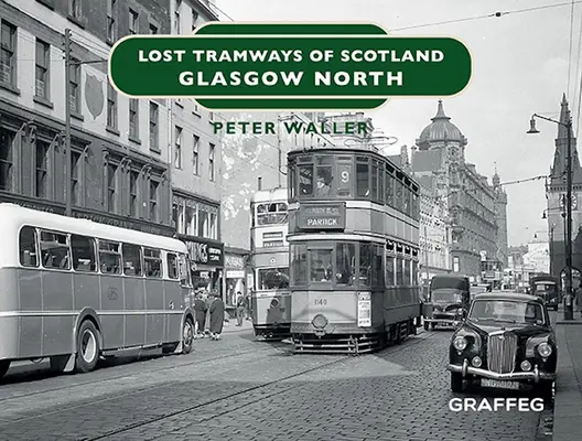 Tramvaie pierdute din Scoția: Glasgow Nord - Lost Tramways of Scotland: Glasgow North